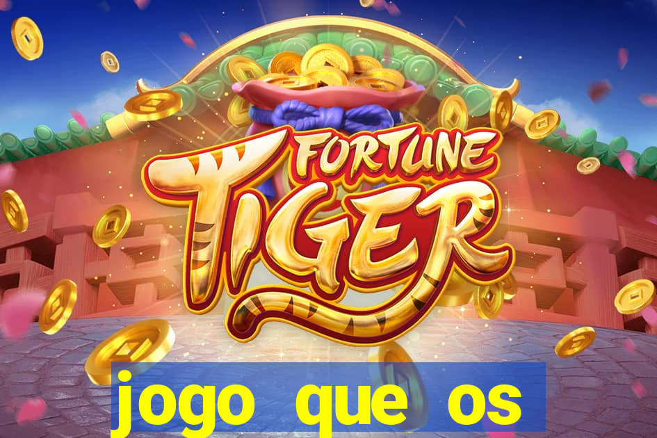 jogo que os famosos jogam para ganhar dinheiro